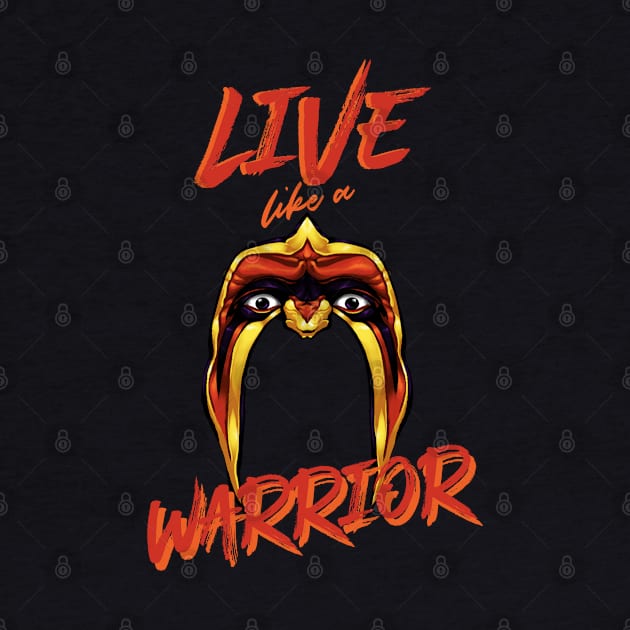 Live Like An Ultimate Warrior by flashbackchamps